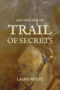 Trail of Secrets: Dark Horse, Book One - Paperback