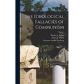 The Ideological Fallacies of Communism - Hardcover