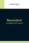 Basutoland; Its Legends And Customs - Paperback