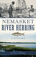 Nemasket River Herring: A History - Hardcover