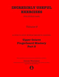 Incredibly Useful Exercises for Double Bass: Volume 9 - Upper Octave Fingerboard Mastery Part 2 - Paperback