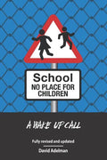 School - No Place For Children: A Wake-Up Call - Paperback
