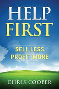 Help First: Sell Less. Profit More. - Paperback