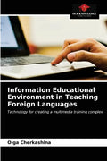 Information Educational Environment in Teaching Foreign Languages - Paperback