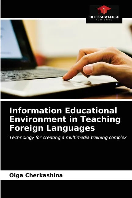 Information Educational Environment in Teaching Foreign Languages - Paperback