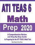 ATI TEAS 6 Math Prep 2020: A Comprehensive Review and Step-By-Step Guide to Preparing for the ATI TEAS 6 Math Test - Paperback