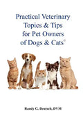 Practical Veterinary Topics & Tips For Pet Owners of Dogs and Cats - Paperback