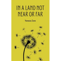 In a Land Not Near or Far - Paperback