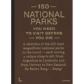 150 National Parks You Need to Visit Before You Die - Hardcover