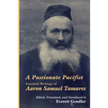 A Passionate Pacifist: Essential Writings of Aaron Samuel Tamares - Paperback