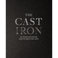 The Cast Iron: 100+ Recipes from the World's Best Chefs - Hardcover