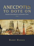 Anecdotes to Dote On: Random Remembrances of Random Times - Paperback