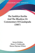 The Sankhya Karika And The Bhashya; Or Commentary Of Gaudapada (1887) - Paperback