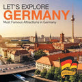 Let's Explore Germany (Most Famous Attractions in Germany) - Paperback
