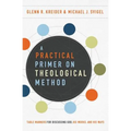 A Practical Primer on Theological Method: Table Manners for Discussing God, His Works, and His Ways - Paperback