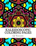 Kaleidoscopic Coloring Pages: 44 Different Kaleidoscope Designs - Paperback