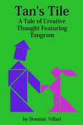Tan's Tile: A Tale of Creative Thought Featuring Tangram - Paperback
