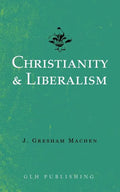 Christianity & Liberalism - Paperback