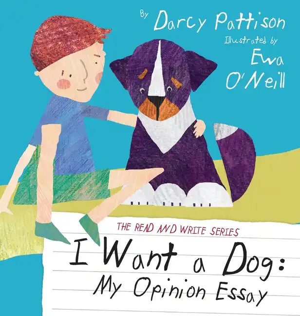 I Want a Dog: My Opinion Essay - Hardcover
