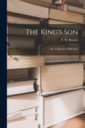The King's Son; or, A Memoir of Billy Bray [microform] - Paperback