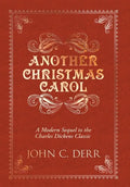 Another Christmas Carol: A Modern Sequel to the Charles Dickens Classic - Hardcover