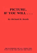 Picture, If You Will . . . - Hardcover
