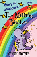 The Missing Rainbow: A Diary of a Unicorn Adventure - Paperback