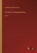 The Works of George Berkeley: Vol. III - Paperback