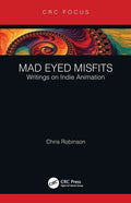 Mad Eyed Misfits: Writings on Indie Animation - Paperback