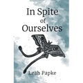 In Spite of Ourselves - Paperback