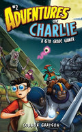 Adventures of Charlie: A 6th Grade Gamer #2 - Paperback
