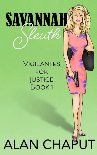 Savannah Sleuth: Vigilantes for Justice Book One - Paperback