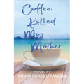 Coffee Killed My Mother - Paperback