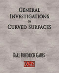 General Investigations Of Curved Surfaces - Unabridged - Paperback