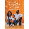 All Families Matters: The Black Redemptive - Paperback