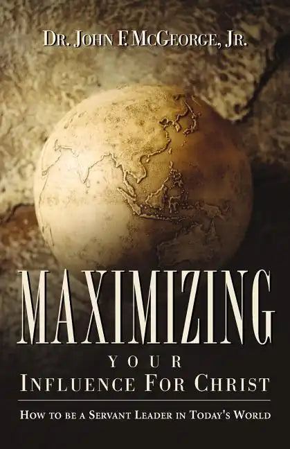 Maximizing Your Influence For Christ - Paperback
