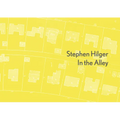 Stephen Hilger: In the Alley - Hardcover