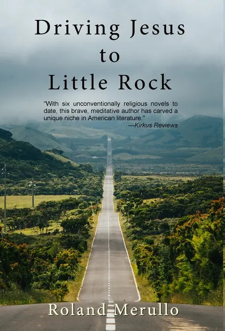 Driving Jesus to Little Rock - Hardcover