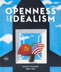 Openness and Idealism: Soviet Posters: 1985-1991 - Hardcover