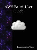 AWS Batch User Guide - Hardcover