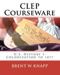 CLEP Courseware: U.S. History I: Colonization to 1877 - Paperback
