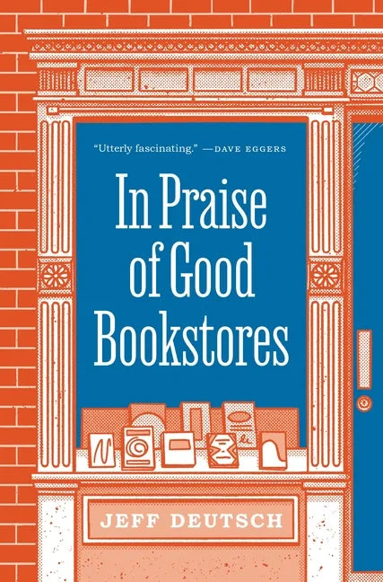 In Praise of Good Bookstores - Hardcover