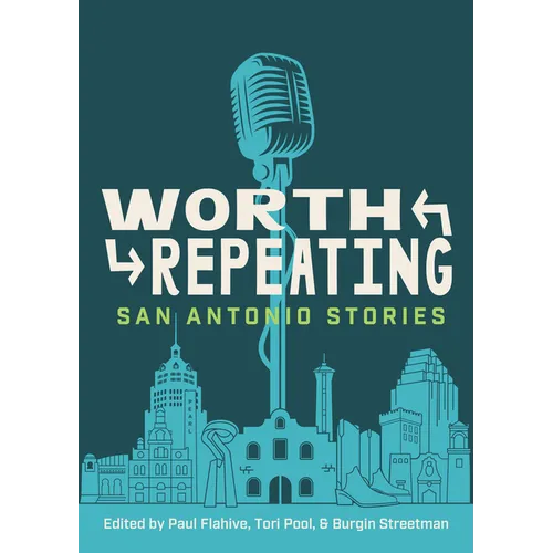 Worth Repeating: San Antonio Stories - Paperback