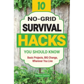 10 No-Grid Survival Hacks You Should Know: Basic Projects, BIG Change, Wherever You Live - Paperback