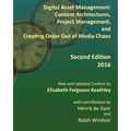 Digital Asset Management: Content Architectures, Project Management, and Creating Order Out of Media Chaos: Second Edition - Paperback