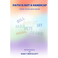 Faith Is Not A Handicap From Those Who Know - Paperback