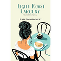 Light Roast Larceny - Paperback