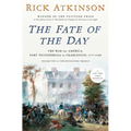 The Fate of the Day: The War for America, Fort Ticonderoga to Charleston, 1777-1780 - Hardcover
