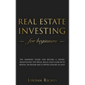 Real Estate Investing for Beginners: The dummies guide for buying a house, negotiating the price, build cash flow with rental or rehab and flipping ho - Paperback