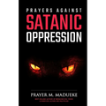 Prayers against Satanic Oppression - Paperback